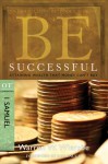 Be Successful (1 Samuel): Attaining Wealth That Money Can't Buy - Warren W. Wiersbe