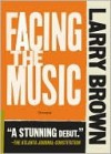 Facing the Music - Larry Brown