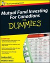 Mutual Fund Investing for Canadians for Dummies - Andrew Bell, Matthew Elder