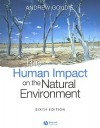 The Human Impact on the Natural Environment: Past, Present, and Future - Andrew S. Goudie