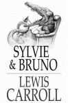 Sylvie and Bruno - Lewis Carroll