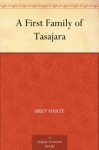 A First Family of Tasajara - Bret Harte