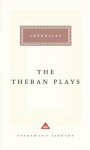 The Theban Plays (Everyman's Library, #93) - Sophocles, David Grene, Charles Segal