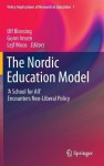 The Nordic Education Model: 'A School for All' Encounters Neo-Liberal Policy - Ulf Blossing, Gunn Imsen, Lejf Moos