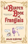 Le Bumper Book of Franglais - Miles Kington, Wendy Hoile