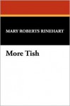 More Tish - Mary Roberts Rinehart