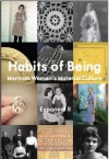 Habits of Being: Mormon Women's Material Culture - Elizabeth Pinborough