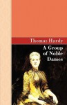 A Group of Noble Dames - Thomas Hardy