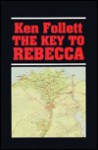 The Key to Rebecca - Ken Follett