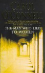 The Man Who Lied To Women - Carol O'Connell