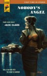 Nobody's Angel - Jack Clark