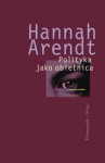 Polityka jako obietnica - Hannah Arendt