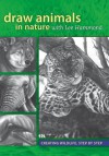 Draw Animals in Nature with Lee Hammond: Creating Wildlife, Step by Step - Lee Hammond