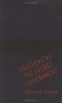 Challenging The Secret Government: The Post Watergate Investigations Of The Cia And Fbi - Kathryn S. Olmsted