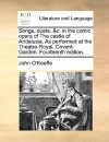 Songs, Duets, &C. in the Comic Opera of the Castle of Andalusia. as Performed at the Theatre-Royal, Covent-Garden. Fourteenth Edition - John O'Keeffe