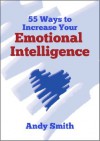 55 Ways To Increase Your Emotional Intelligence - Andy Smith