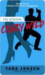 Crazy Wild (Steele Street #3) - Tara Janzen