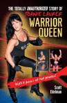 Warrior Queen: The Totally Unauthorized Story of Joanie Laurer - Scott Edelman