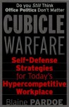 Cubicle Warfare: Self-Defense Tactics for Today's Hypercompetitive Workplace - Blaine Lee Pardoe