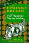 The Feminist Dollar: The Wise Woman's Buying Guide - Phyllis A. Katz, Margaret Katz