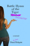 Battle Hymn of the Tiger Daughter - Diana Holquist