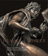 Beauty And Power: Renaissance And Baroque Bronzes From The Collection Of Peter Marino - Jeremy Warren