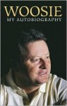 Woosie: My Autobiography - Ian Woosnam