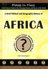 A Brief Political and Geographic History of Africa: Where Are...Belgian Congo, Rhodesia, and Kush - John Davenport