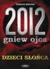 2012: gniew ojca, tom 1 Dzieci Słońca - Tadeusz Meszko