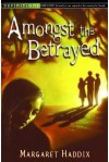 Amongst the Betrayed - Margaret Peterson Haddix