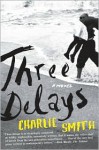 Three Delays - Charlie Smith