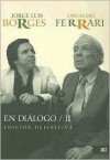 En dialogo 2 - Jorge Luis Borges, Osvaldo Ferrari