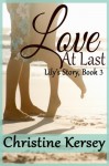 Love at Last: (Lily's Story, Book 3) - Christine Kersey