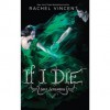 If I Die - Rachel Vincent, Amanda Ronconi