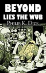 Beyond Lies the Wub - Philip K. Dick