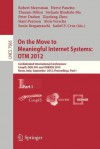 On the Move to Meaningful Internet Systems: Otm 2012: Confederated International Conferences: Coopis, DOA-Svi, and Odbase 2012, Rome, Italy, September 10-14, 2012. Proceedings, Part I - Robert Meersman, Herve Panetto, Tharam Dillon