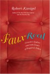 Faux Real: Genuine Leather and 200 Years of Inspired Fakes - Robert Kanigel