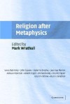 Religion After Metaphysics - Mark A. Wrathall