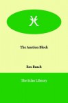 The Auction Block - Rex Beach