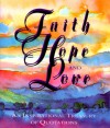 Faith, Hope, And Love: An Inspirational Treasury Of Quotations - Running Press, Miniature Book Collection