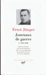 Journaux de guerre : Tome 1, 1914-1918 - Ernst Jünger