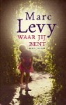 Waar jij bent - Marc Levy, Saskia Taggenbrock