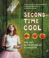 Second-Time Cool: The Art of Chopping Up a Sweater - Anna-Stina Linden Ivarsson, Katarina Brieditis, Katarina Evans