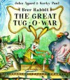 Brer Rabbit and the Great Tug of War - John Agard, Korky Paul