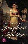 Josephine und Napoleon - Sandra Gulland, Sigrid Gent