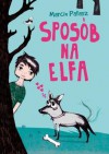 Sposób na Elfa - Marcin Pałasz, Olga Reszelska