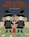 Trick-Or-Treat, Smell My Feet! - Lisa Desimini