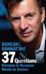 37 Questions Everyone in Business Needs to Answer - Duncan Bannatyne