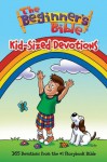 The Beginner's Bible: Kid-Sized Devotions - Kelly Pulley