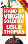 Stand Up Virgin Soldiers - Leslie Thomas